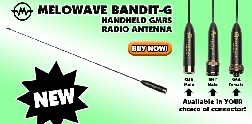 New Melowave Bandit-G Handheld GMRS Radio Antenna!